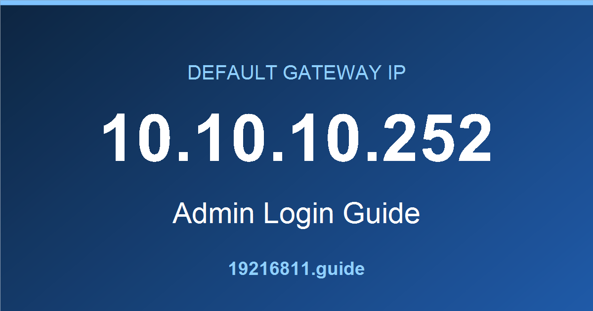 10.10.10.252 default gateway admin login guide