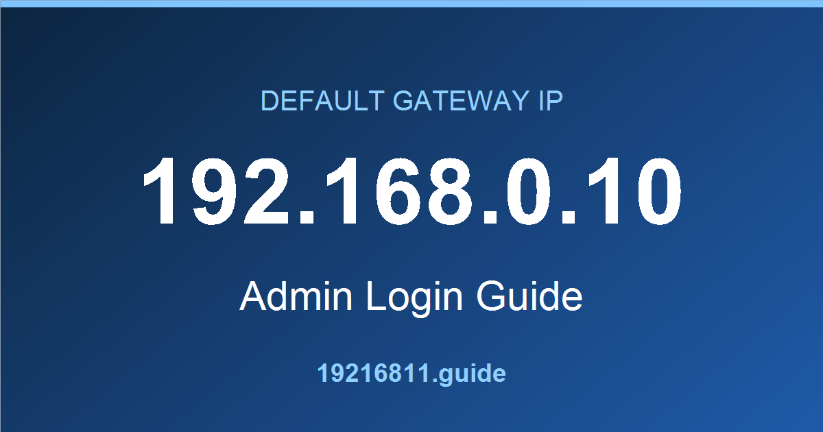 192.168.0.10 default gateway admin login guide