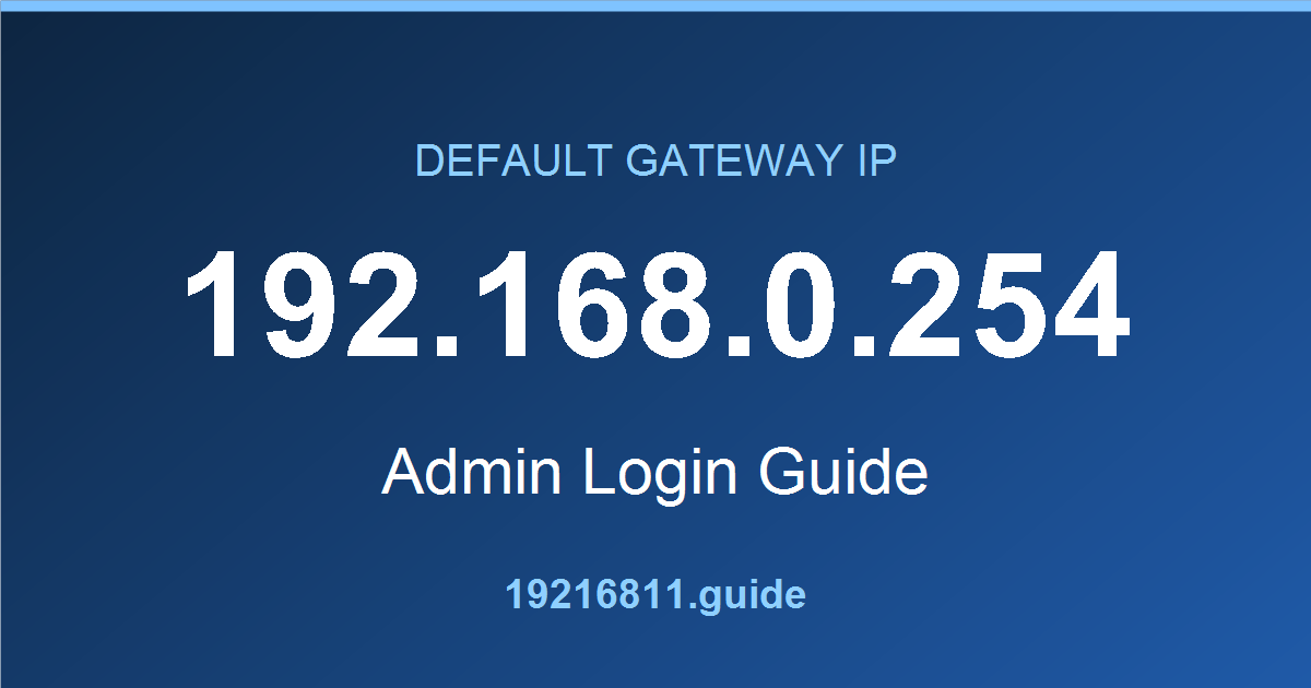 192.168.0.254 default gateway admin login guide