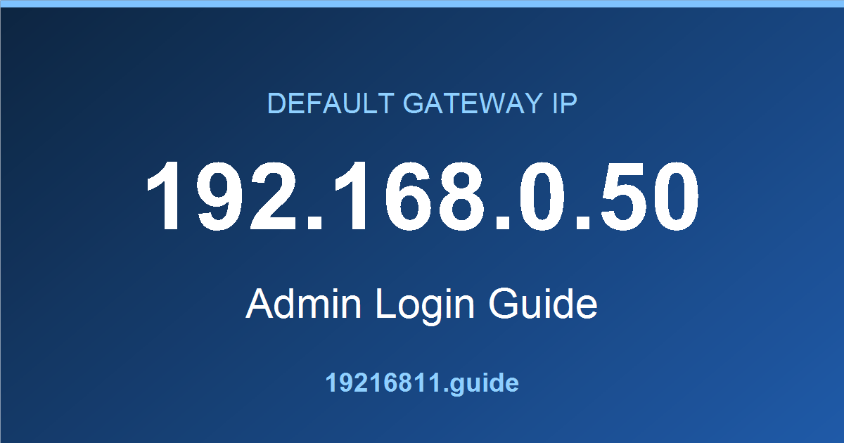 192.168.0.50 default gateway admin login guide