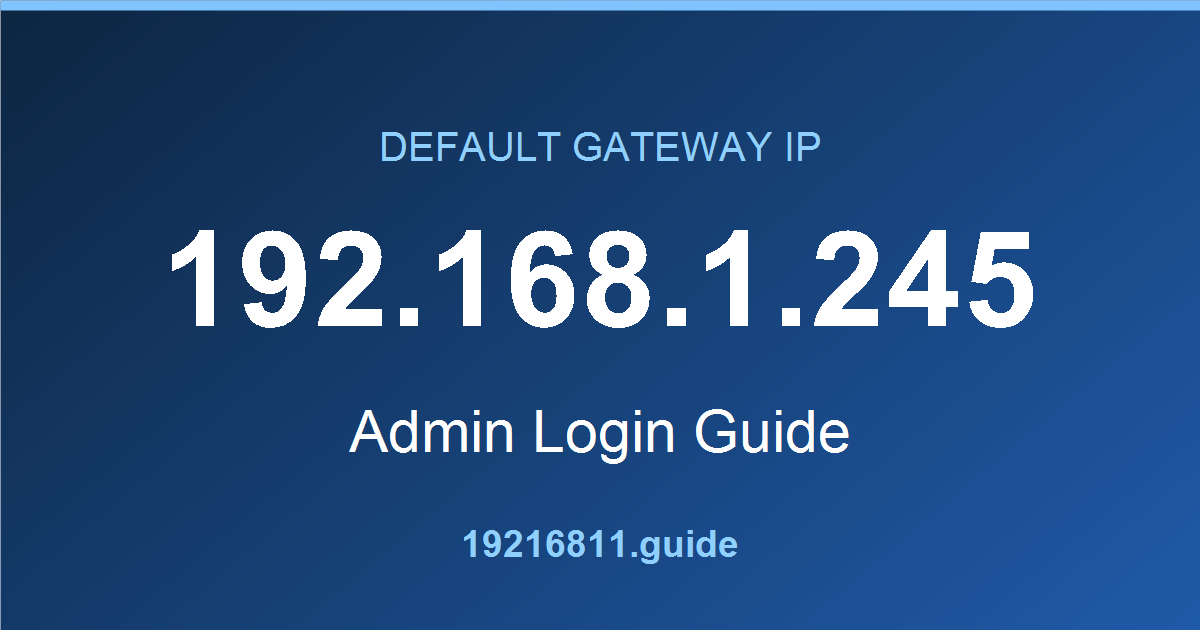 192.168.1.245 default gateway admin login guide