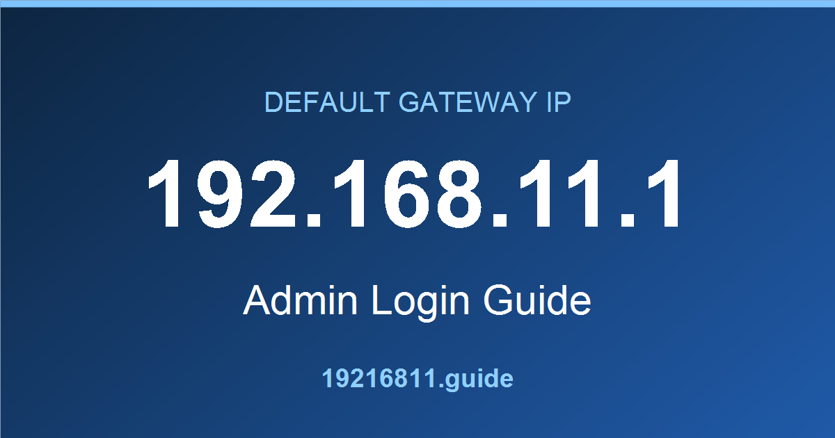 192.168.11.1 default gateway admin login guide