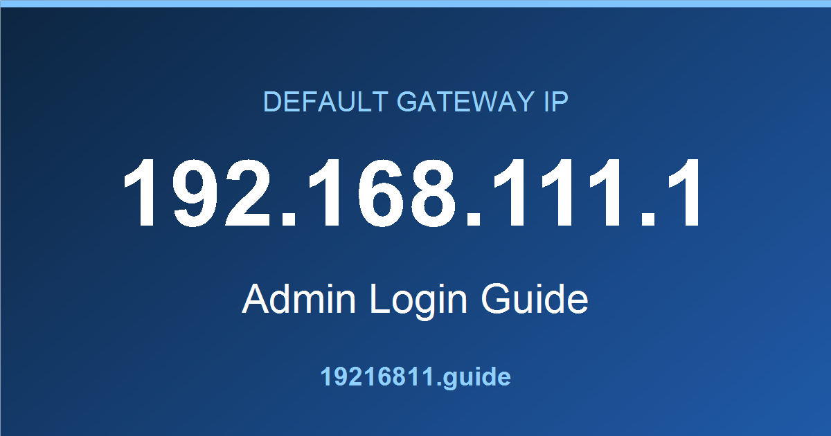 192.168.111.1 default gateway admin login guide