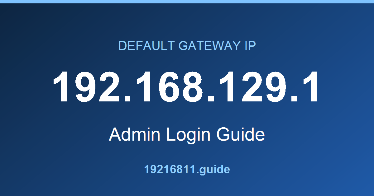 192.168.129.1 default gateway admin login guide