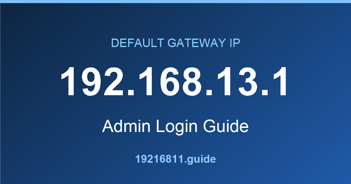 192.168.13.1 default gateway admin login guide