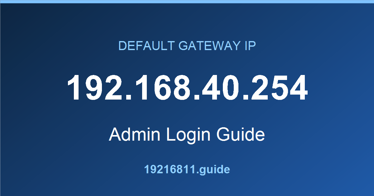 192.168.40.254 default gateway admin login guide