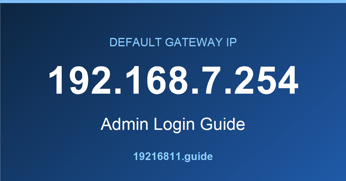 192.168.7.254 default gateway admin login guide