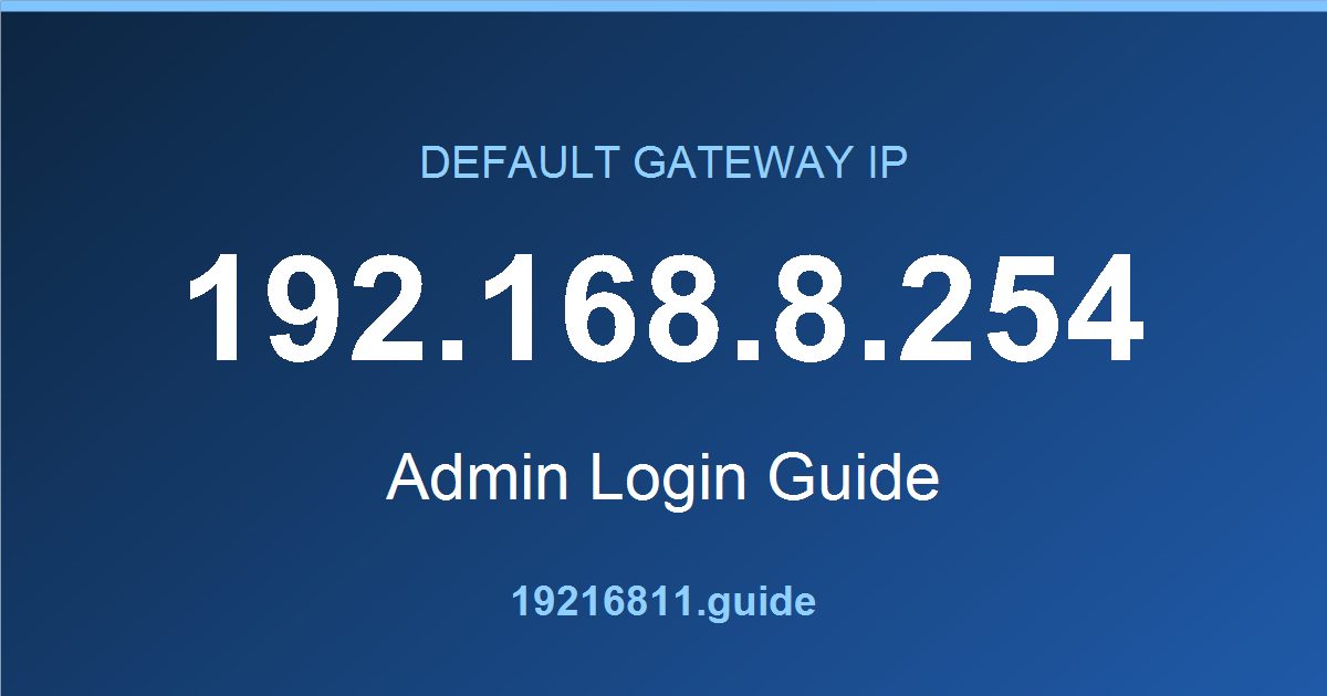192.168.8.254 default gateway admin login guide