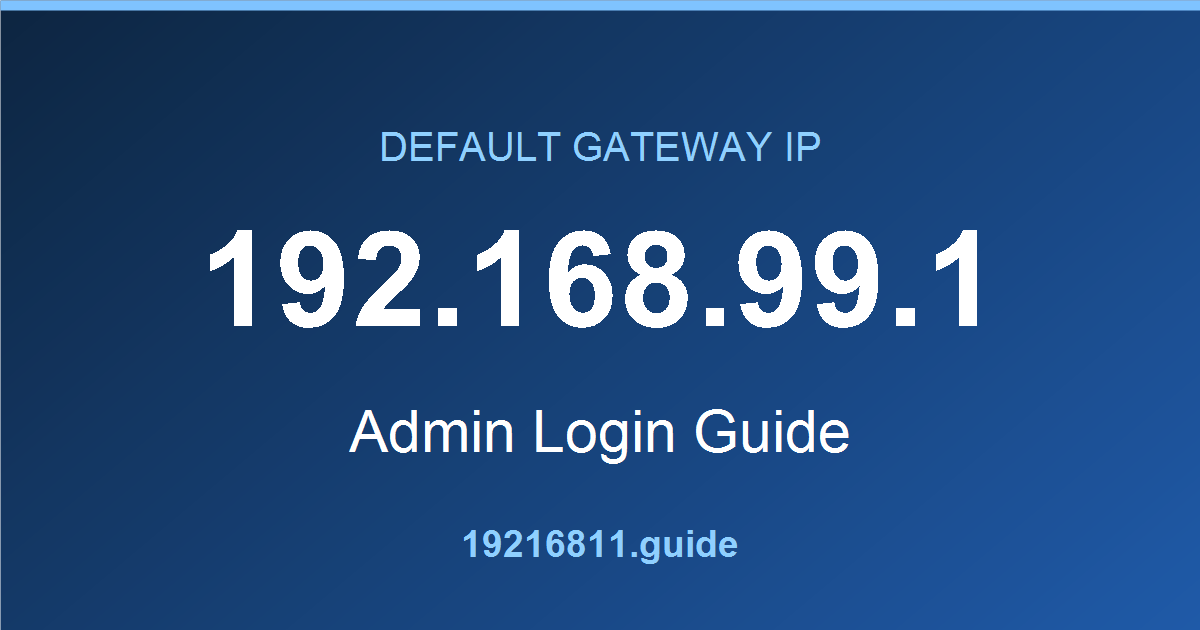192.168.99.1 default gateway admin login guide